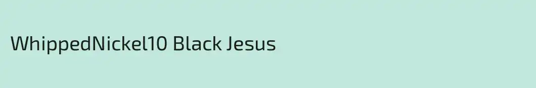 WhippedNickel10 Black Jesus